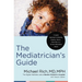 The Mediatrician's Guide: A Joyful Approach to Raising Healthy, Smart, Kind Kids in a Screen-Saturated World
