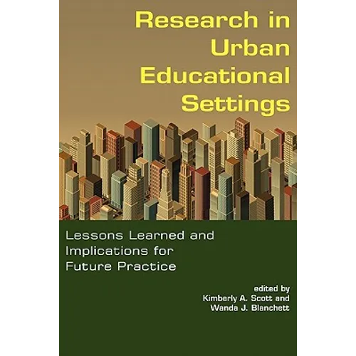 Research in Urban Educational Settings: Lessons Learned and Implications for Future Practice
