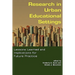 Research in Urban Educational Settings: Lessons Learned and Implications for Future Practice