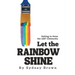 Let the Rainbow Shine: Getting to Know the LGBT Community