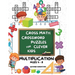 Cross Math Crossword Puzzles for Clever Kids: Multiplication Ages 4 to 8: (Preschool, Kindergarten, Grade 1-3) - Includes 100 Puzzles with Clues and A