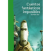 Cuentos Fantásticos Imposibles / Impossible Fantastic Short Stories