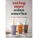 Eating More Asian America: A Food Studies Reader