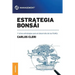 Estrategia Bonsái: Y otras estrategias para el desarrollo de las PyMEs