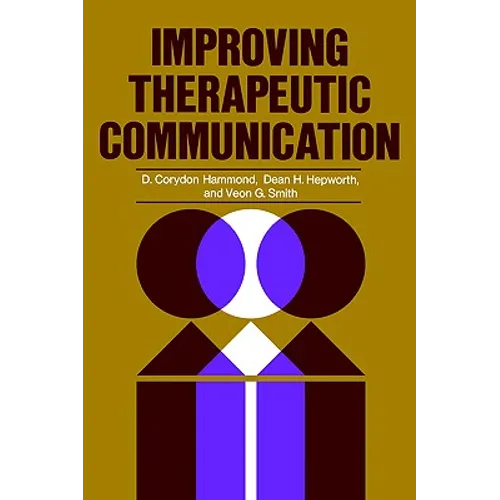 Improving Therapeutic Communication: A Guide for Developing Effective Techniques