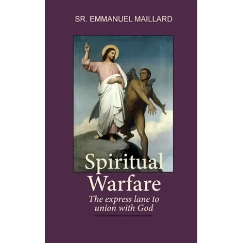 Spiritual Warfare: The Express Lane to Union With God