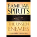 Familiar Spirits The Unseen Enemies