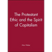 The Protestant Ethic and the Spirit of Capitalism