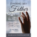 Finding My Father: Beyond Tragedy, Through Trauma, and Into Freedom