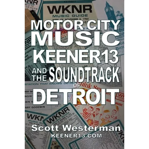 Motor City Music: Keener 13 and the Soundtrack of Detroit