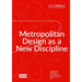 Metrolab: Metropolitan Design as a New Discipline