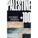 Palestine +100: Stories from a Century After the Nakba
