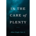 In the Care of Plenty: Poems