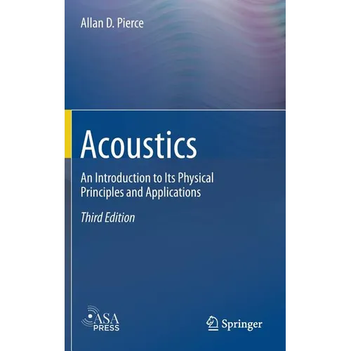 Acoustics: An Introduction to Its Physical Principles and Applications