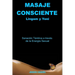 Masaje Consciente: Yoni y Lingam: Sanación Tántrica a través de la Energía Sexual (Lingam y Yoni)