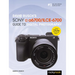 David Busch's Sony Alpha A6700/Ilce-6700 Guide to Digital Photography