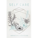 Self Care: Inspirations & Meditations