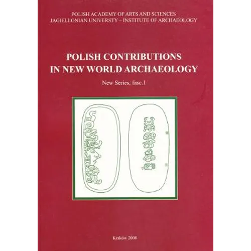 Polish Contributions in New World Archaeology (Fasc. 1)