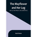 The Mayflower and Her Log; July 15, 1620-May 6, 1621 (Volume 6)