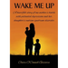 Wake Me Up: A heartfelt story of one mother's battle with postnatal depression and her daughter's autism spectrum disorder