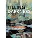 Tilling the Darkness