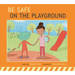 Be Safe on the Playground