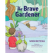 The Brave Gardener