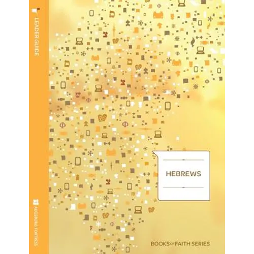 Hebrews Leader Guide; Books of Faith Series