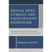 Digital News Literacy and Participatory Journalism: A Guide to Navigating Truth and the Information Landscape in the Digital Age