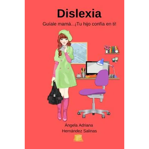 Dislexia: Guíale Mamá... ¡Tu hijo confía en ti!