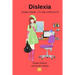 Dislexia: Guíale Mamá... ¡Tu hijo confía en ti!