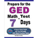Prepare for the GED Math Test in 7 Days: A Quick Study Guide with Two Full-Length GED Math Practice Tests