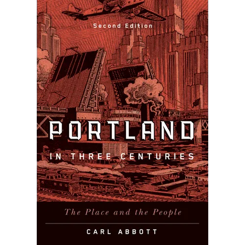 Portland in Three Centuries: The Place and the People