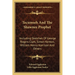 Tecumseh And The Shawnee Prophet: Including Sketches Of George Rogers Clark, Simon Kenton, William Henry Harrison And Others