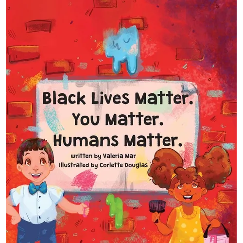 Black Lives Matter. You Matter. Humans Matter.