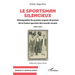 Le Sportsman silencieux: Monographie du premier organe de presse de la France sportive des sourds-muets 1914-1934