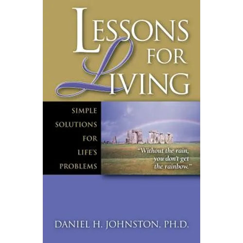 Lessons for Living: Simple Solutions for Life's Problems