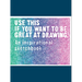 Use This If You Want to Be Great at Drawing: An Inspirational Sketchbook