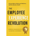 The Employee Experience Revolution: Increase Morale, Retain Your Workforce, and Drive Business Growth