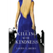 Killing with Kindness