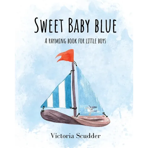 Sweet Baby Blue: A Rhyming Book for Little Boys