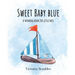 Sweet Baby Blue: A Rhyming Book for Little Boys