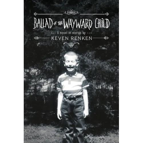 Ballad of the Wayward Child: A Novel in Stories