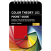 Color Theory 101: Pocket Guide: Essential Guide to Color Relationships, Symbolism, and Mixing for Artists