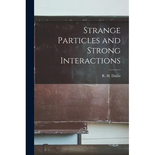 Strange Particles and Strong Interactions