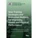 New Training Strategies and Evaluation Methods for Improving Health and Physical Performance