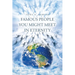 Famous People You Might Meet in Eternity