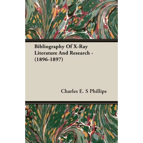 Bibliography Of X-Ray Literature And Research - (1896-1897)