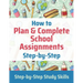How to Plan & Complete School Assignments: Step-by-Step Study Skills