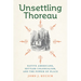 Unsettling Thoreau: Native Americans, Settler Colonialism, and the Power of Place